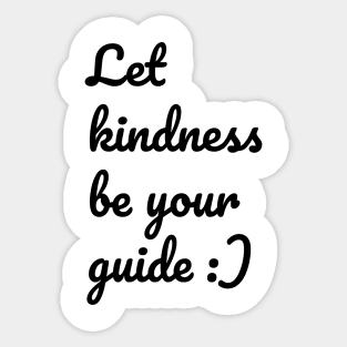 Let Kindness Be Your Guide Mental Health Sticker